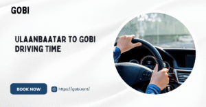 Ulaanbaatar To Gobi Driving Time